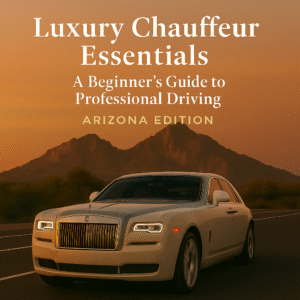 Luxury Chauffeur Essentials – Beginner Course (Arizona Edition)